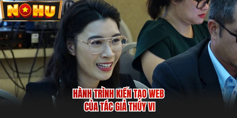 Hành trình kiến tạo web của tác giả Thúy Vi