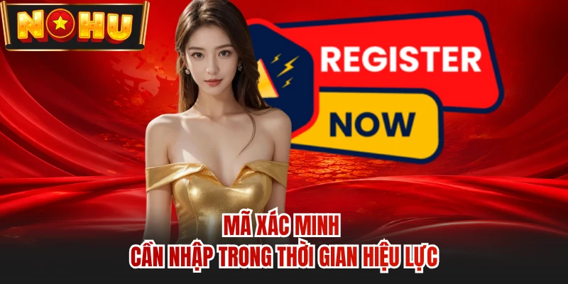 Mã xác minh cần nhập trong thời gian hiệu lực